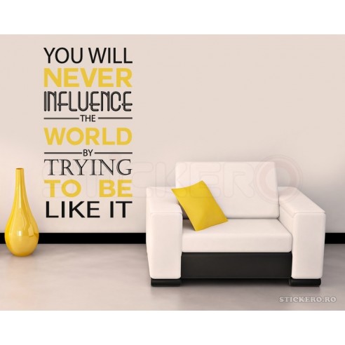 Influence the world - sticker mesaj motivational