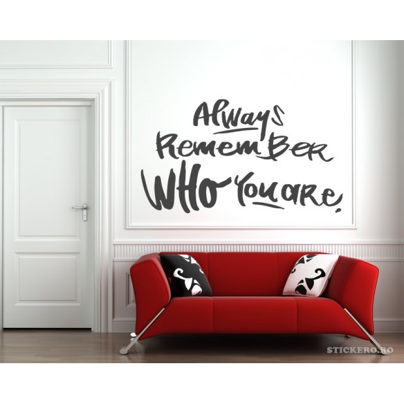 Sticker mesaj- Remeber who you are